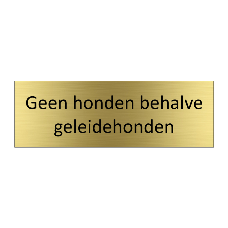 Geen honden behalve geleidehonden & Geen honden behalve geleidehonden