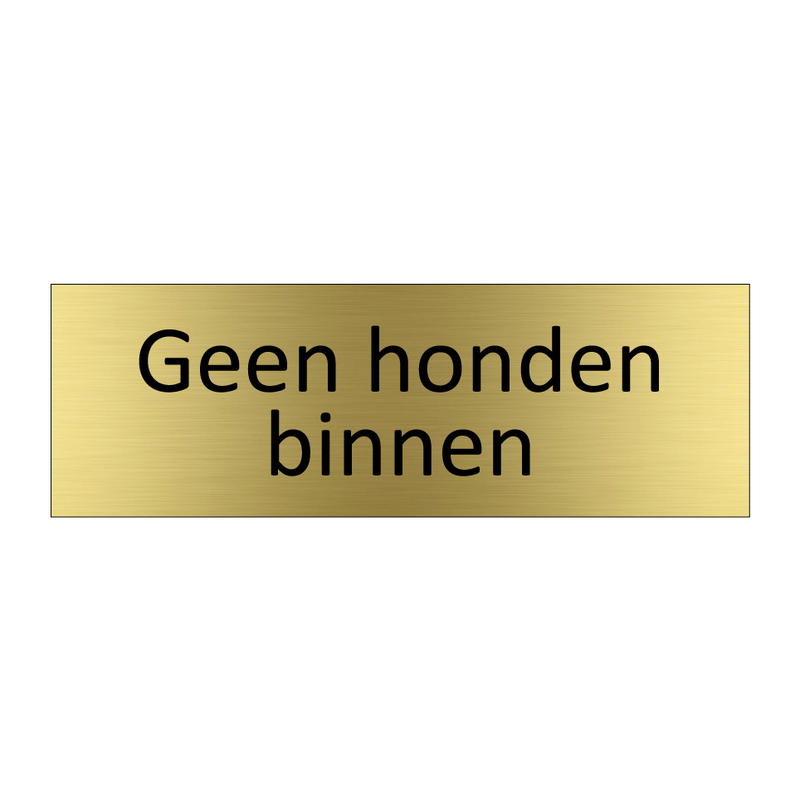 Geen honden binnen & Geen honden binnen & Geen honden binnen & Geen honden binnen