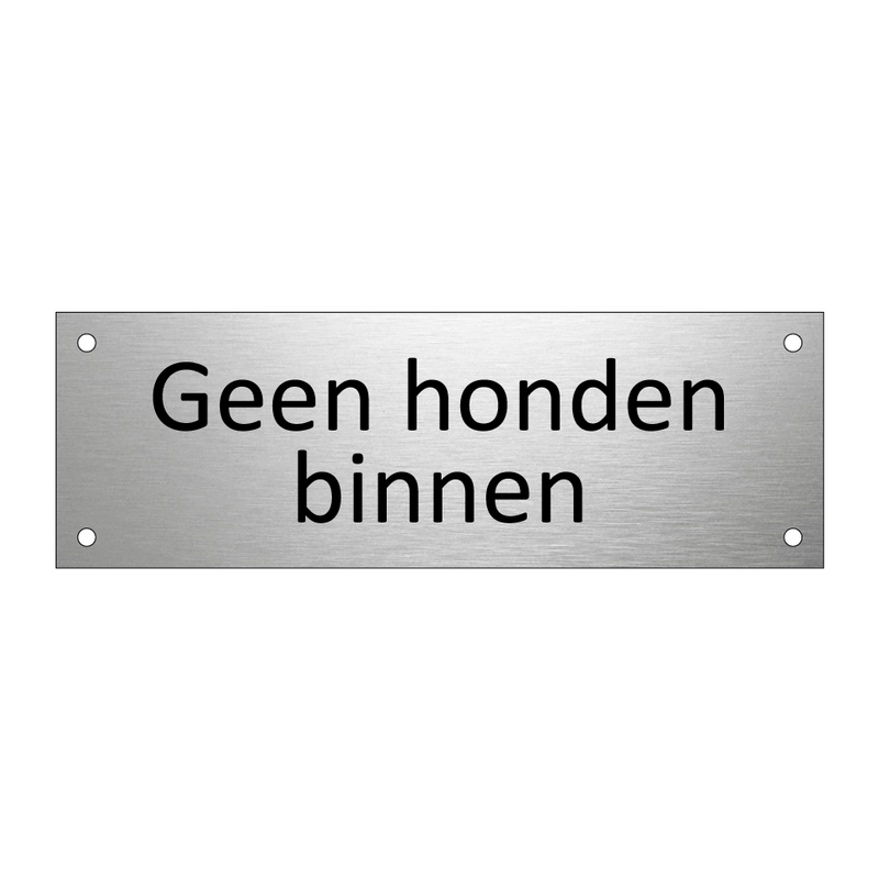 Geen honden binnen & Geen honden binnen & Geen honden binnen