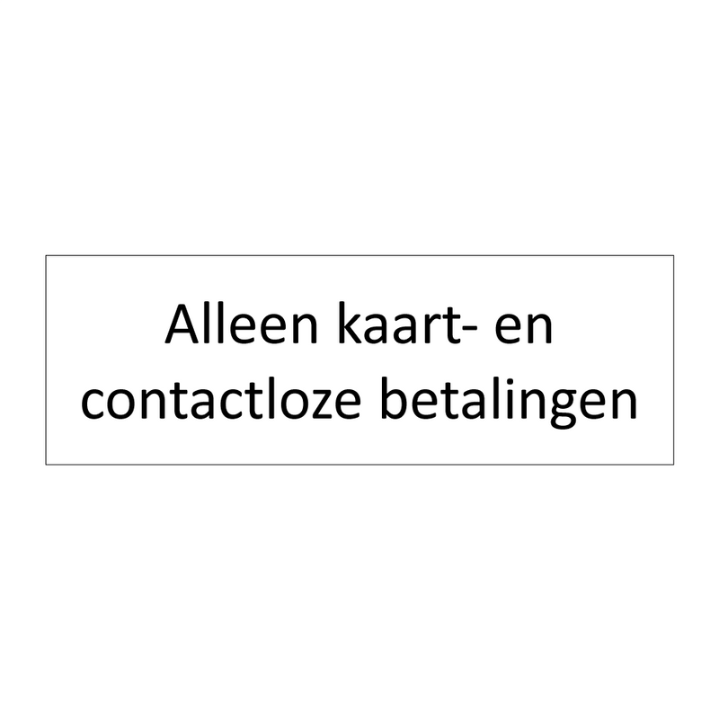 Alleen kaart- en contactloze betalingen & Alleen kaart- en contactloze betalingen