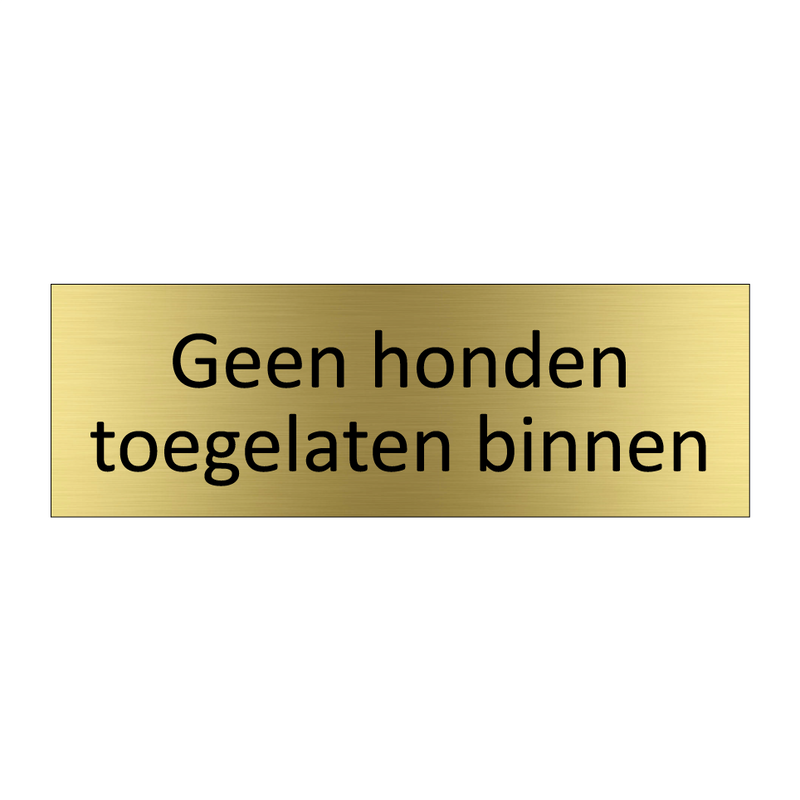 Geen honden toegelaten binnen & Geen honden toegelaten binnen & Geen honden toegelaten binnen