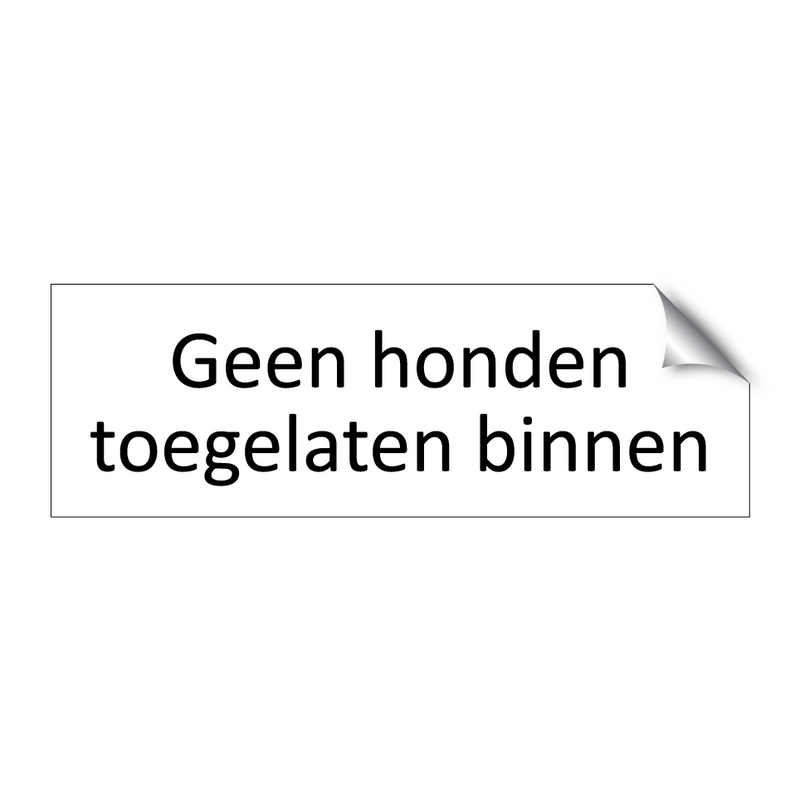 Geen honden toegelaten binnen & Geen honden toegelaten binnen & Geen honden toegelaten binnen