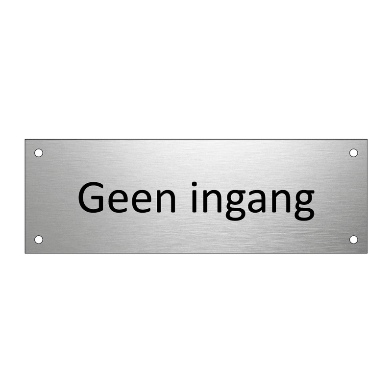 Geen ingang & Geen ingang & Geen ingang