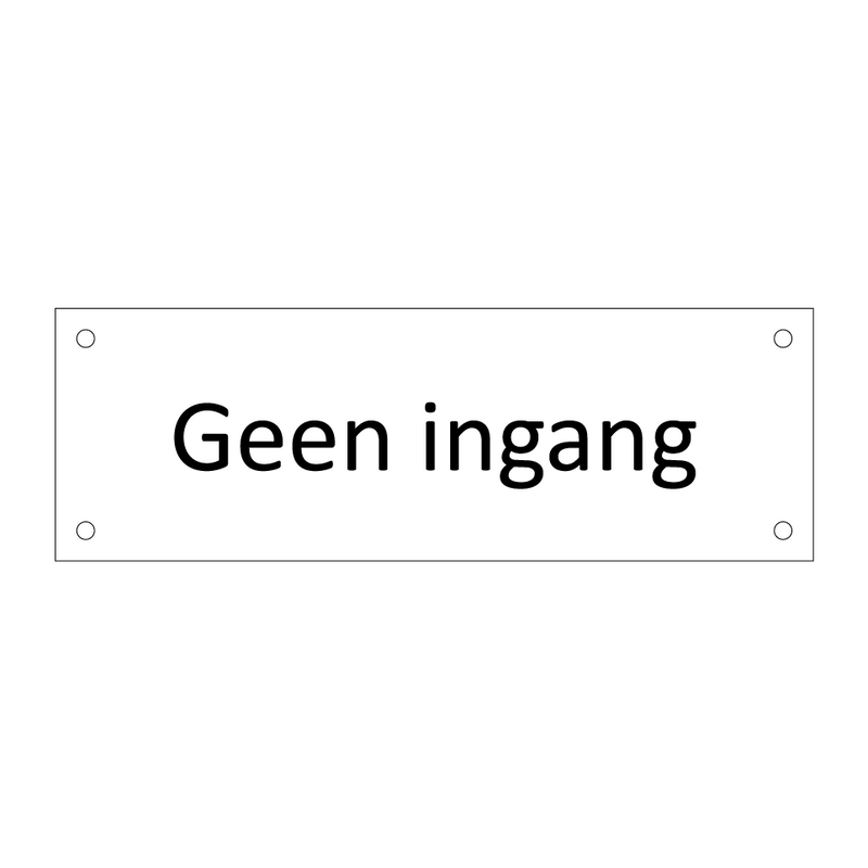 Geen ingang & Geen ingang & Geen ingang