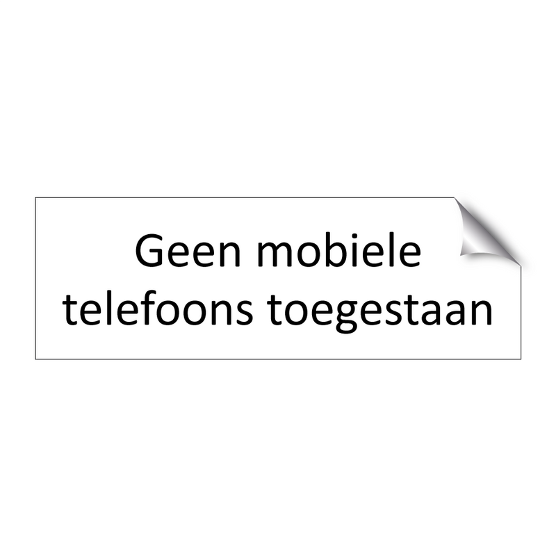 Geen mobiele telefoons toegestaan & Geen mobiele telefoons toegestaan