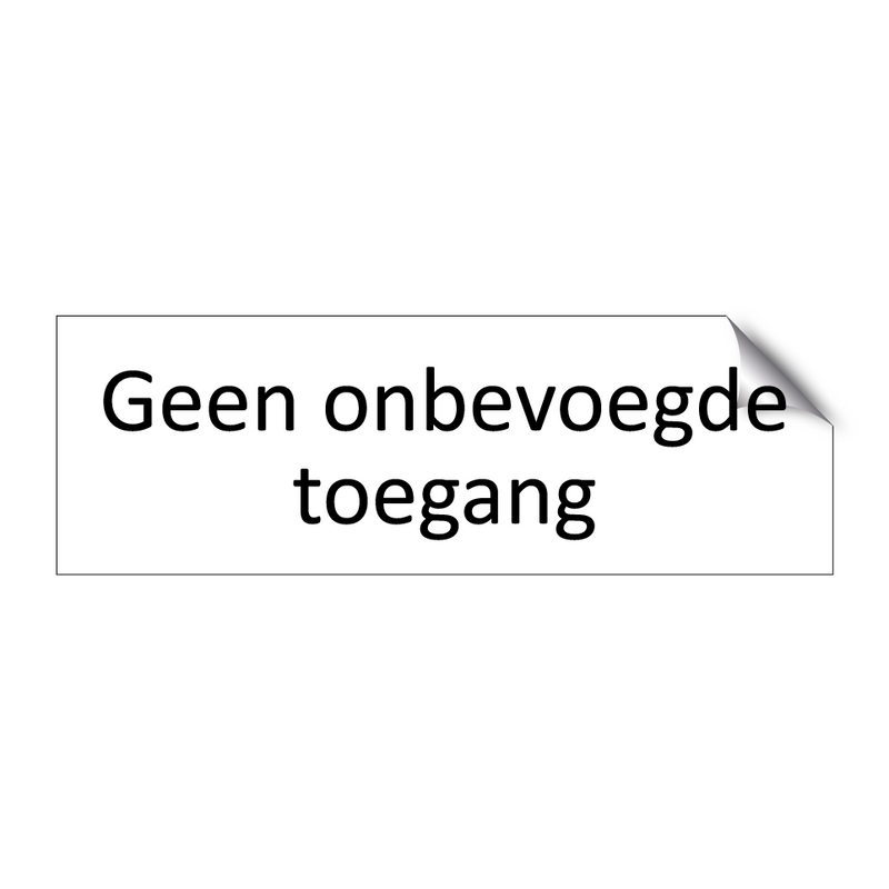 Geen onbevoegde toegang & Geen onbevoegde toegang & Geen onbevoegde toegang