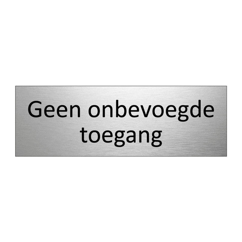 Geen onbevoegde toegang & Geen onbevoegde toegang & Geen onbevoegde toegang