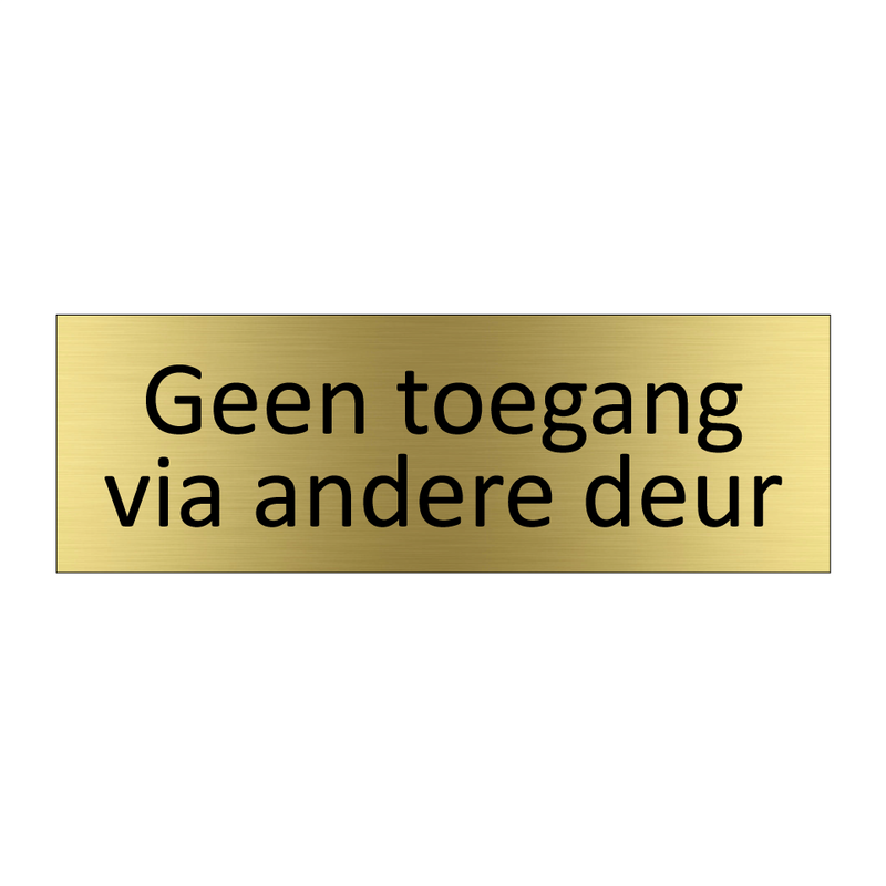 Geen toegang via andere deur & Geen toegang via andere deur & Geen toegang via andere deur