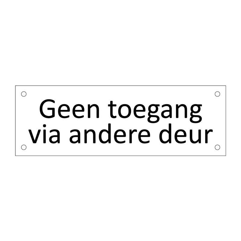 Geen toegang via andere deur & Geen toegang via andere deur & Geen toegang via andere deur