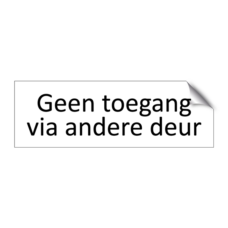 Geen toegang via andere deur & Geen toegang via andere deur & Geen toegang via andere deur