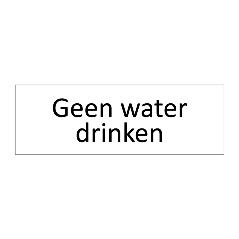 Geen water drinken & Geen water drinken & Geen water drinken & Geen water drinken