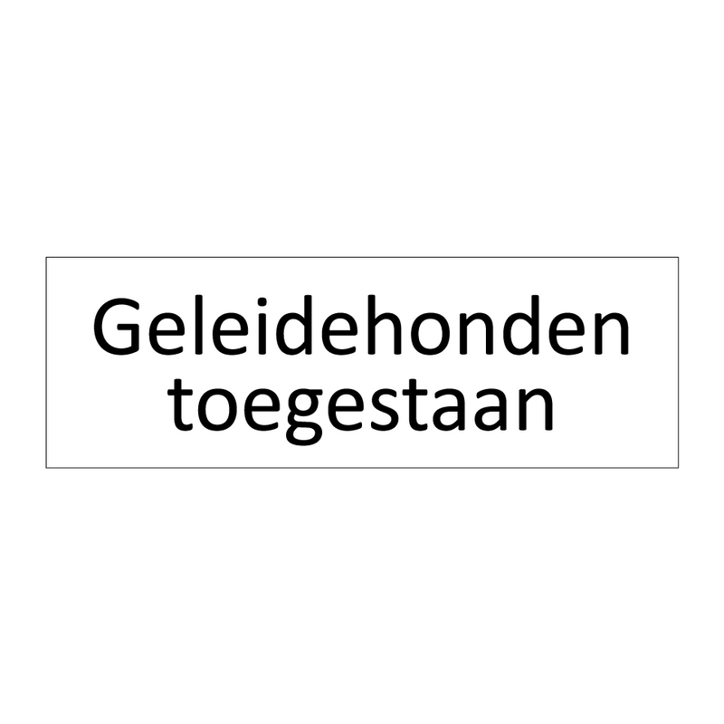 Geleidehonden toegestaan & Geleidehonden toegestaan & Geleidehonden toegestaan