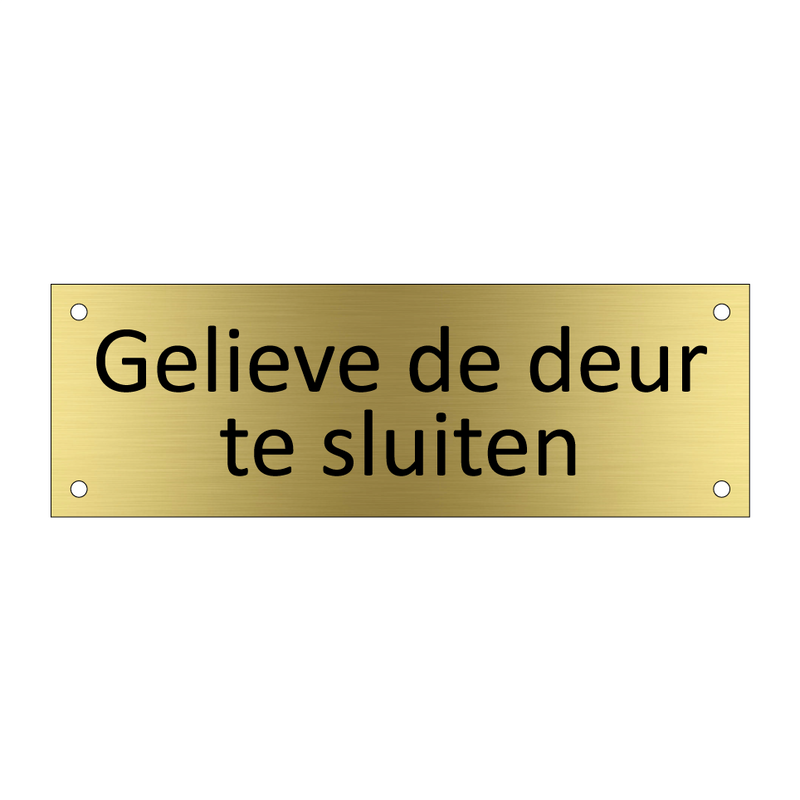 Gelieve de deur te sluiten & Gelieve de deur te sluiten & Gelieve de deur te sluiten