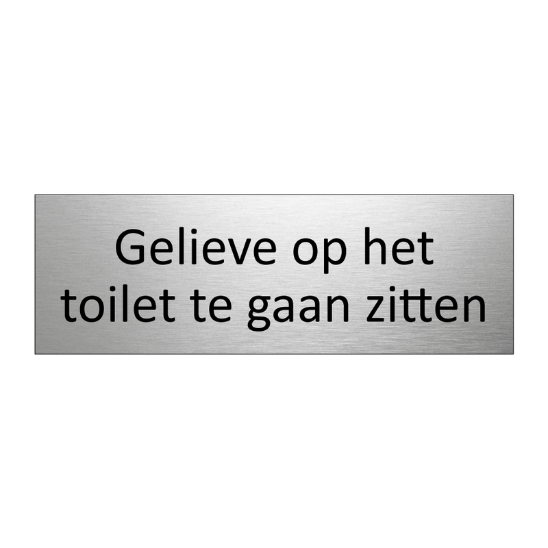 Gelieve op het toilet te gaan zitten & Gelieve op het toilet te gaan zitten