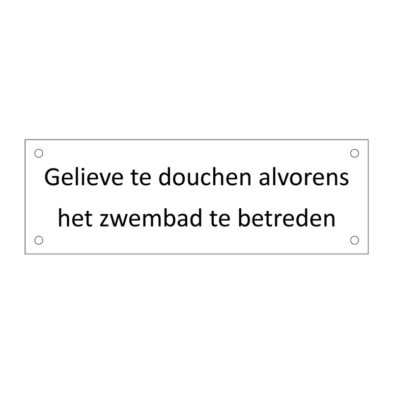 Gelieve te douchen alvorens het zwembad te betreden