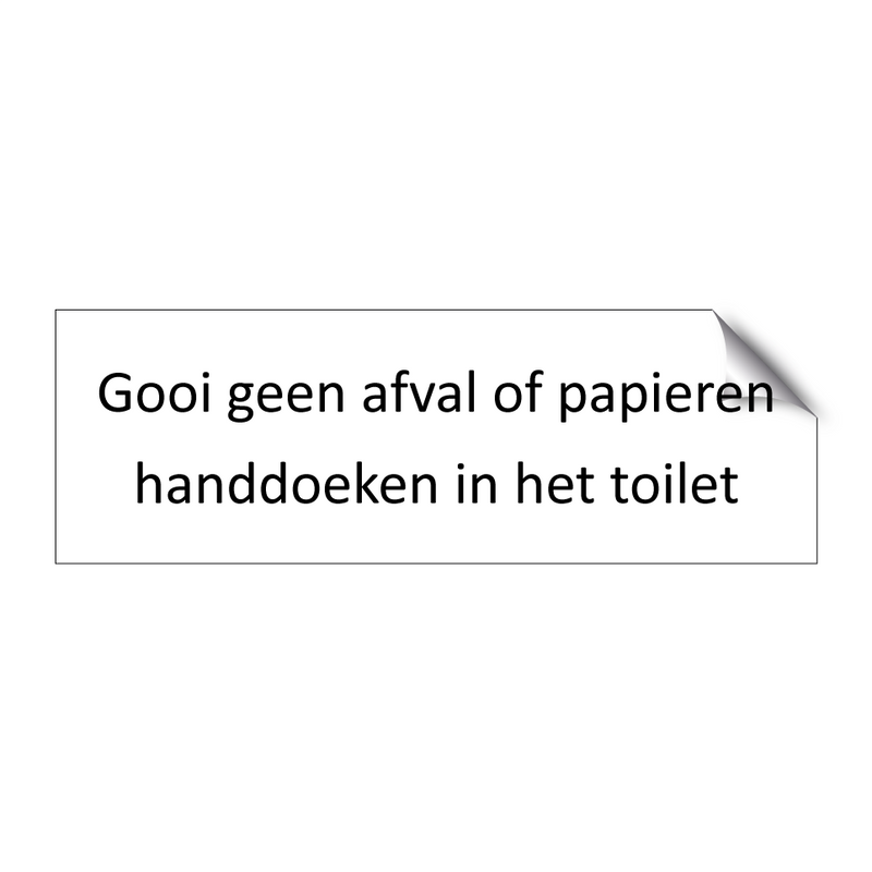 Gooi geen afval of papieren handdoeken in het toilet