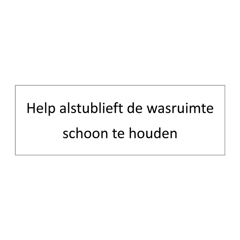 Help alstublieft de wasruimte schoon te houden & Help alstublieft de wasruimte schoon te houden