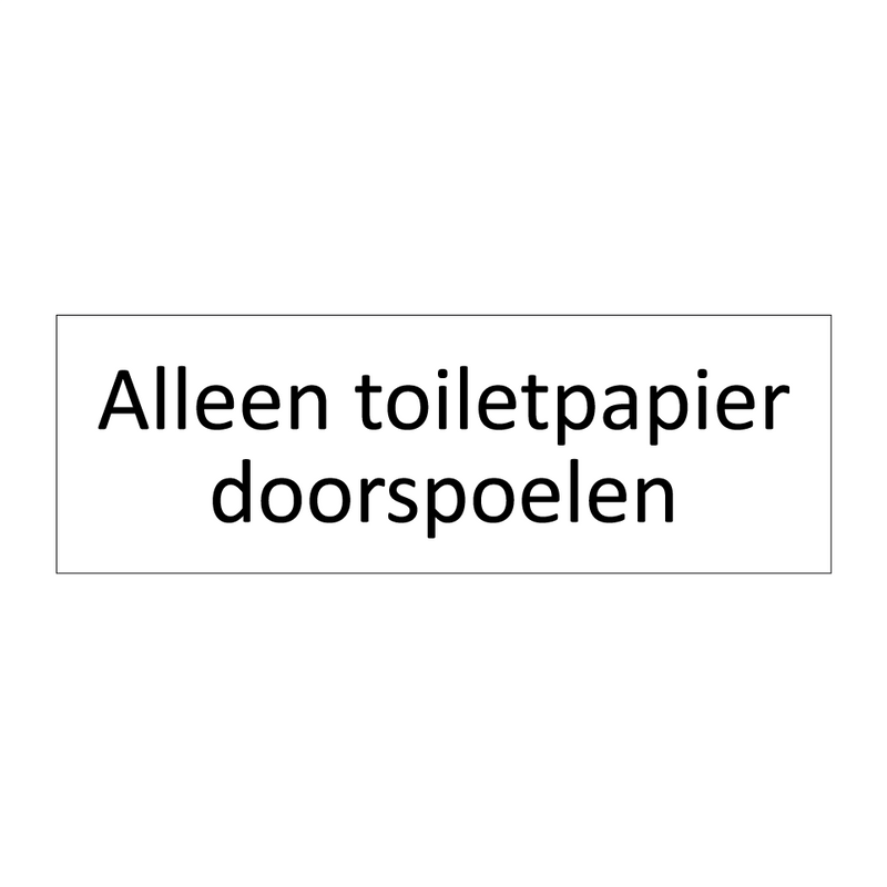 Alleen toiletpapier doorspoelen & Alleen toiletpapier doorspoelen & Alleen toiletpapier doorspoelen