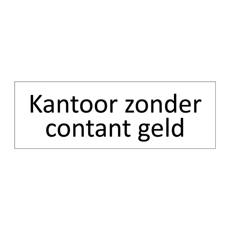 Kantoor zonder contant geld & Kantoor zonder contant geld & Kantoor zonder contant geld