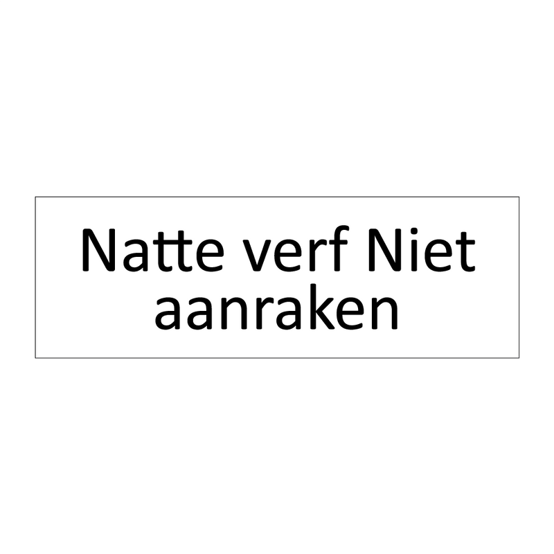 Natte verf Niet aanraken & Natte verf Niet aanraken & Natte verf Niet aanraken