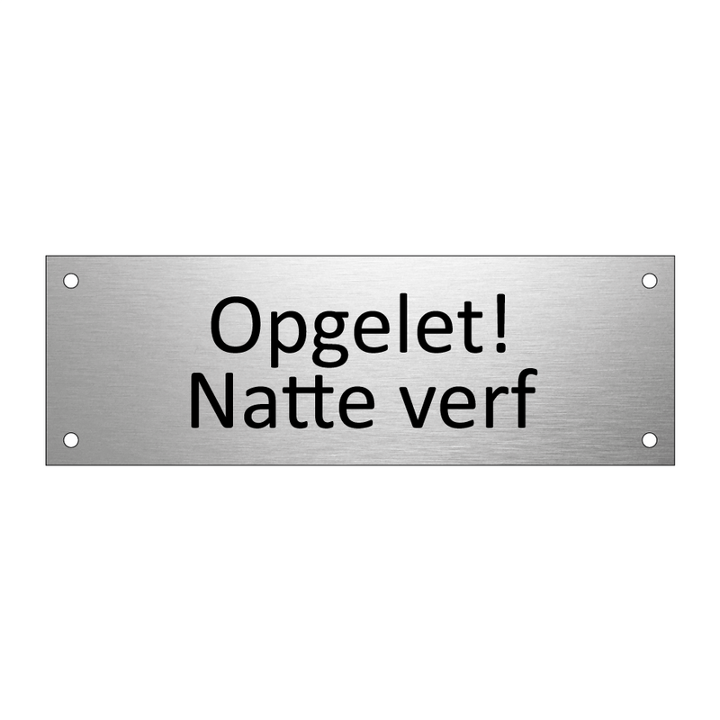 Opgelet! Natte verf & Opgelet! Natte verf & Opgelet! Natte verf