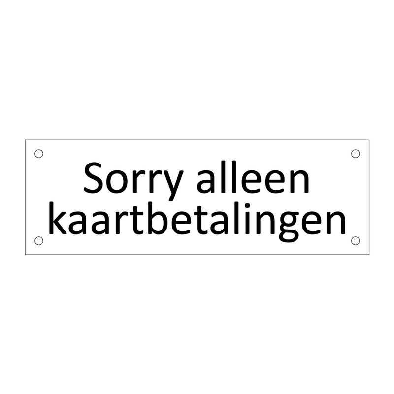 Sorry alleen kaartbetalingen & Sorry alleen kaartbetalingen & Sorry alleen kaartbetalingen