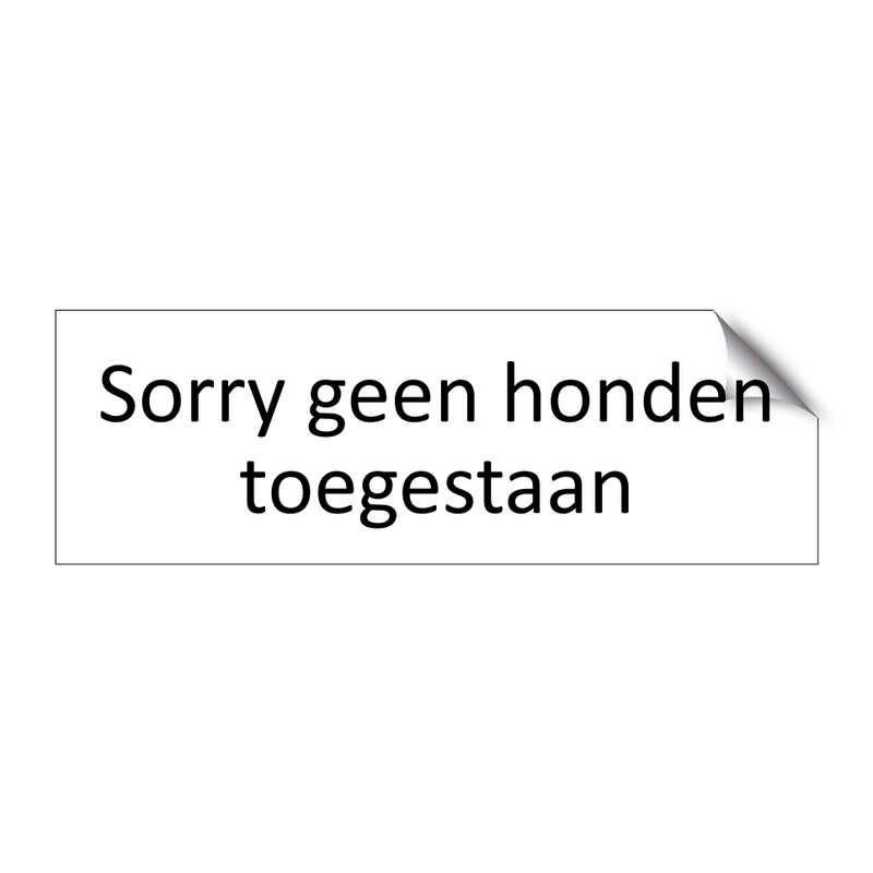 Sorry geen honden toegestaan & Sorry geen honden toegestaan & Sorry geen honden toegestaan