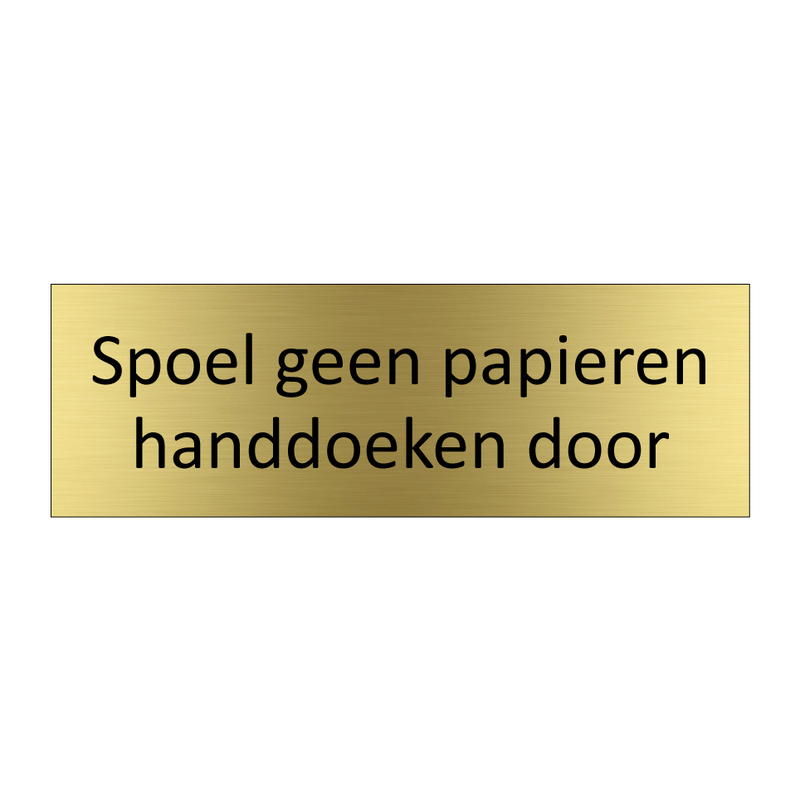 Spoel geen papieren handdoeken door & Spoel geen papieren handdoeken door