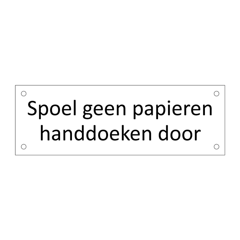 Spoel geen papieren handdoeken door & Spoel geen papieren handdoeken door