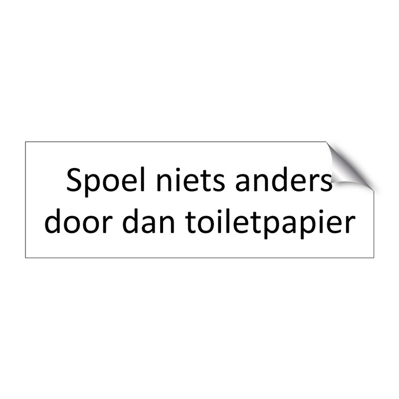 Spoel niets anders door dan toiletpapier & Spoel niets anders door dan toiletpapier