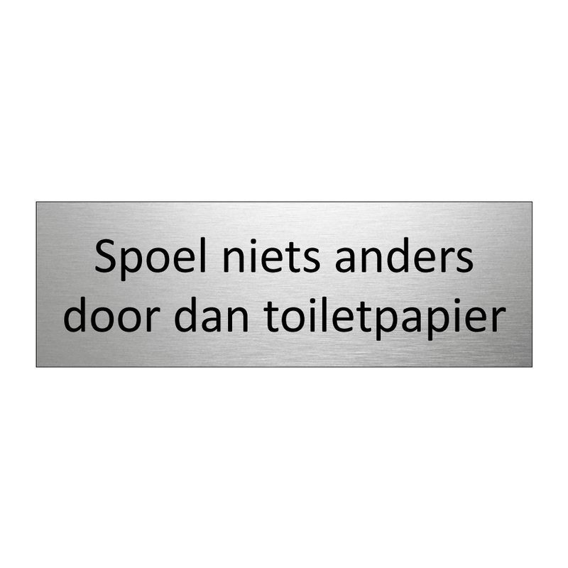 Spoel niets anders door dan toiletpapier & Spoel niets anders door dan toiletpapier