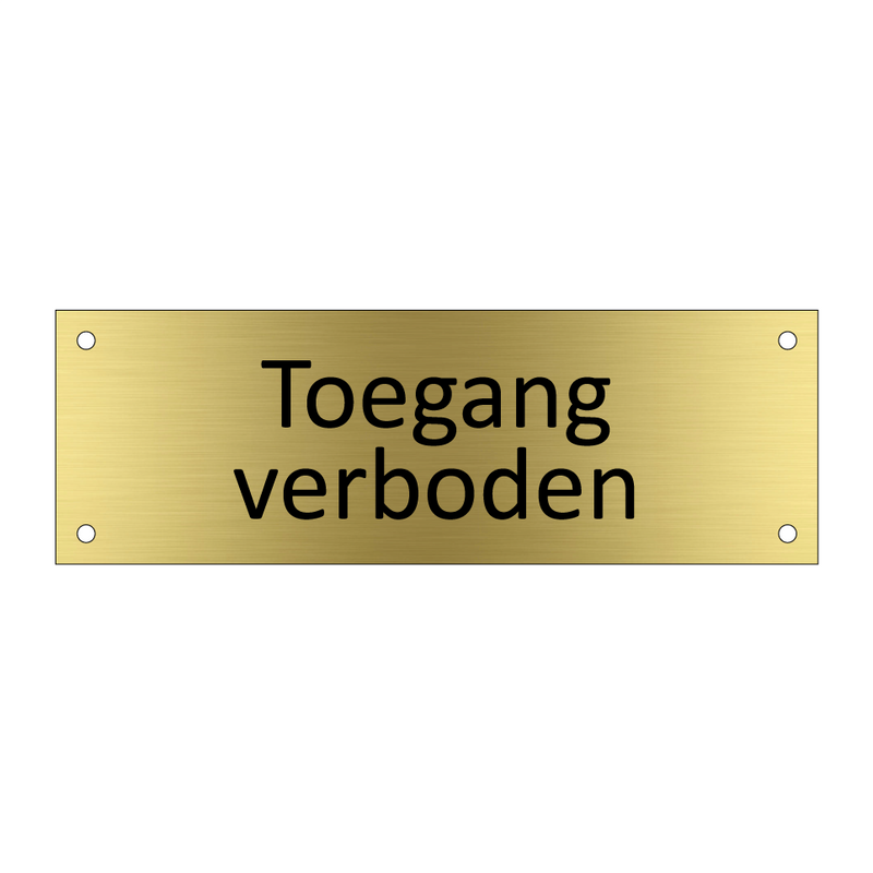 Toegang verboden & Toegang verboden & Toegang verboden