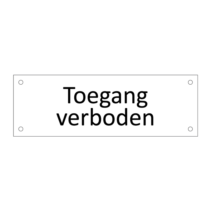 Toegang verboden & Toegang verboden & Toegang verboden