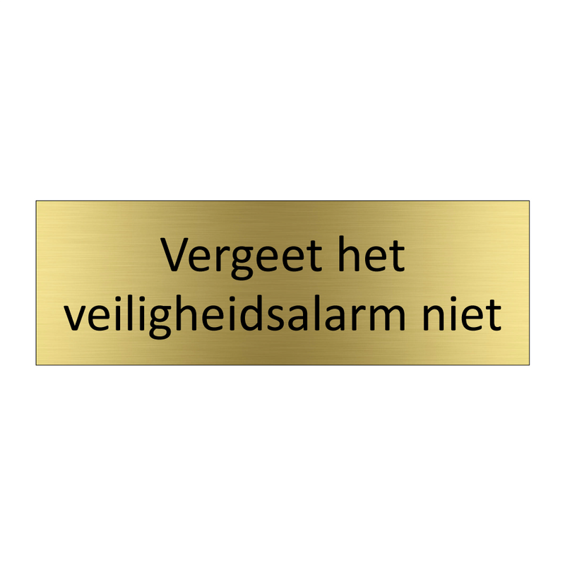 Vergeet het veiligheidsalarm niet & Vergeet het veiligheidsalarm niet