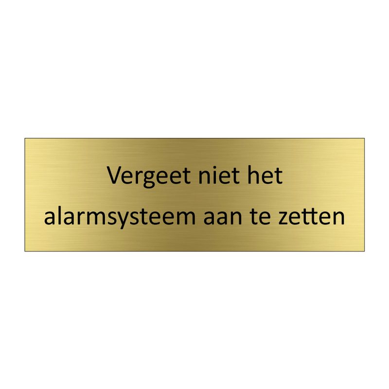 Vergeet niet het alarmsysteem aan te zetten & Vergeet niet het alarmsysteem aan te zetten