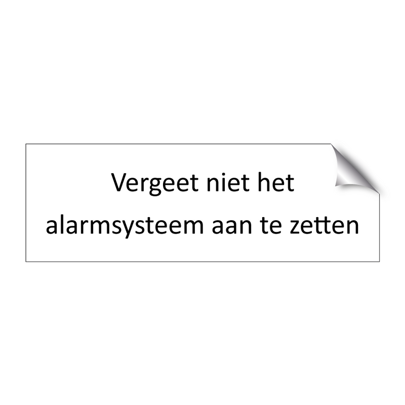 Vergeet niet het alarmsysteem aan te zetten & Vergeet niet het alarmsysteem aan te zetten