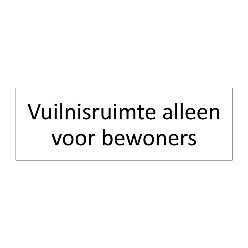 Vuilnisruimte alleen voor bewoners & Vuilnisruimte alleen voor bewoners