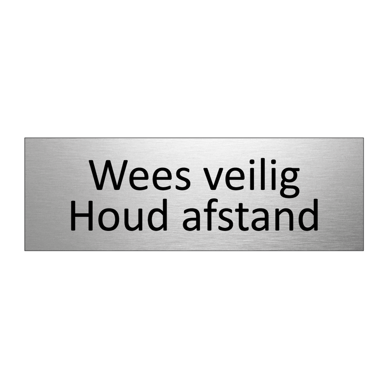 Wees veilig Houd afstand & Wees veilig Houd afstand & Wees veilig Houd afstand