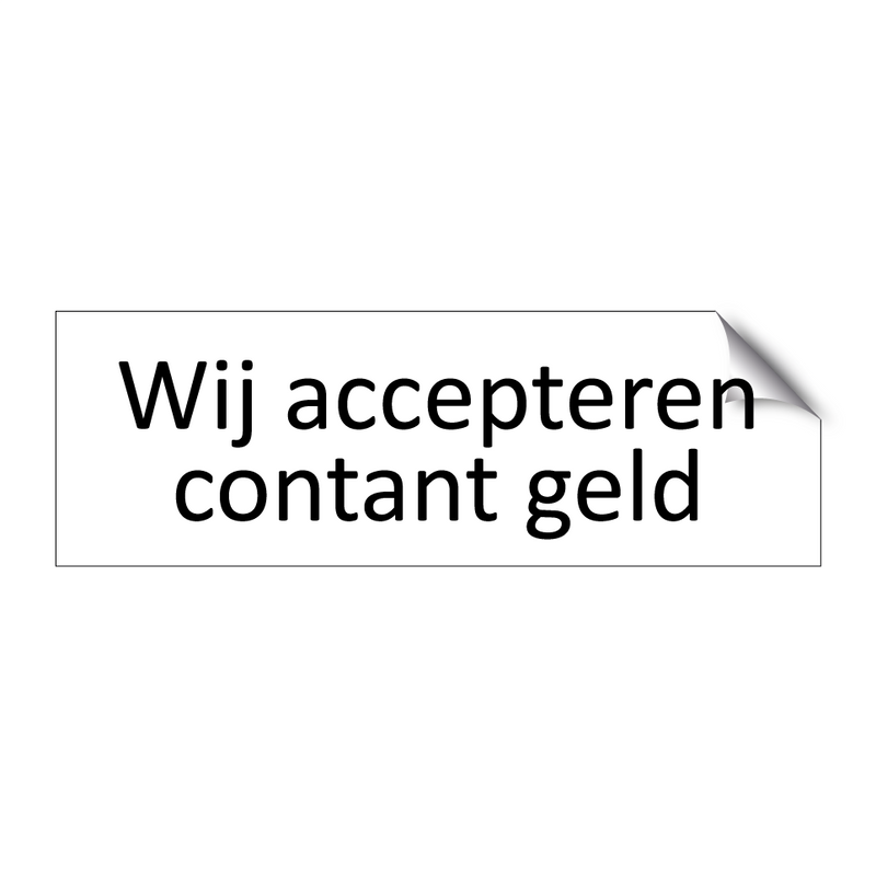 Wij accepteren contant geld & Wij accepteren contant geld & Wij accepteren contant geld