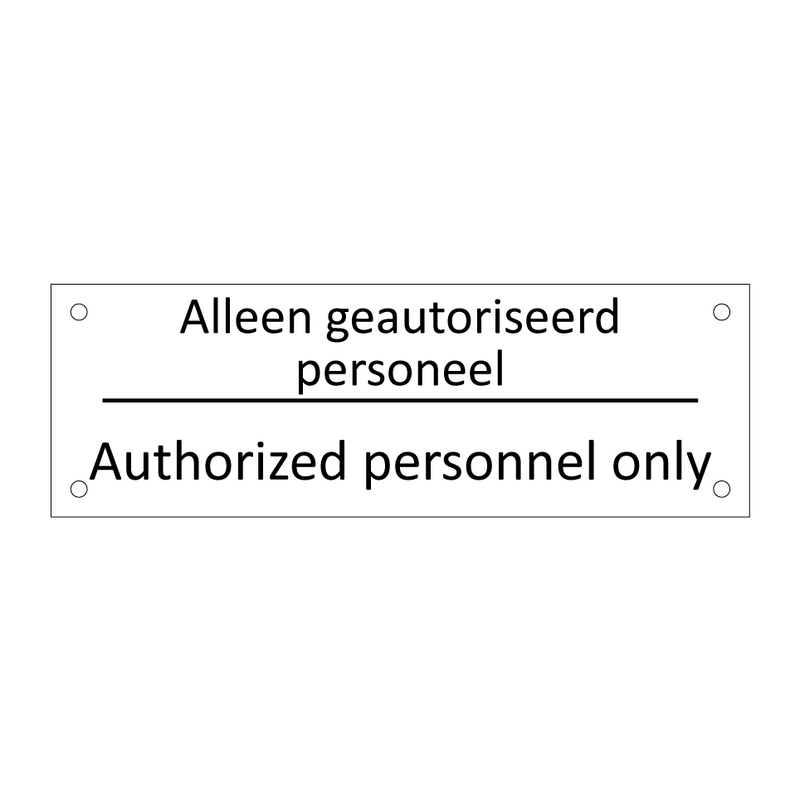 Alleen geautoriseerd personeel - Authorized personnel only