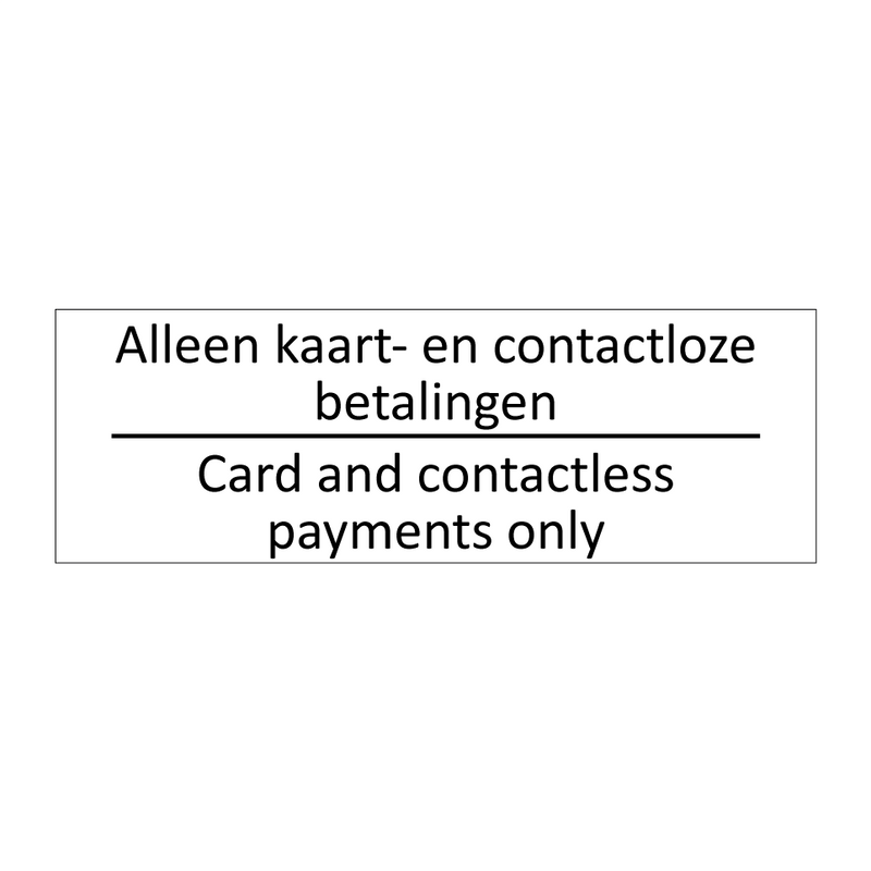 Alleen kaart- en contactloze betalingen /…/ & Alleen kaart- en contactloze betalingen /…/