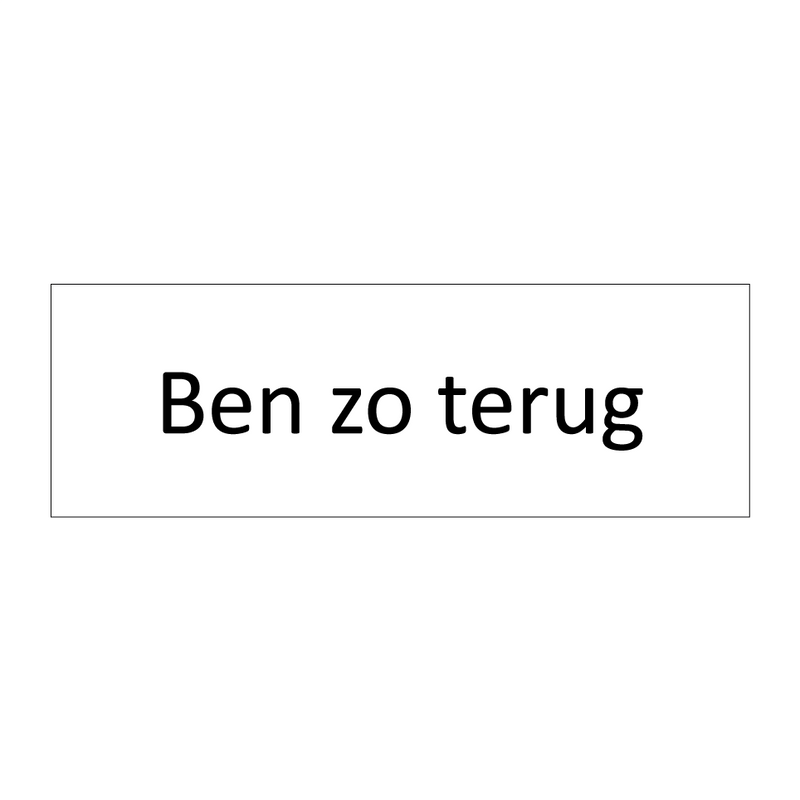 Ben zo terug & Ben zo terug & Ben zo terug & Ben zo terug & Ben zo terug & Ben zo terug