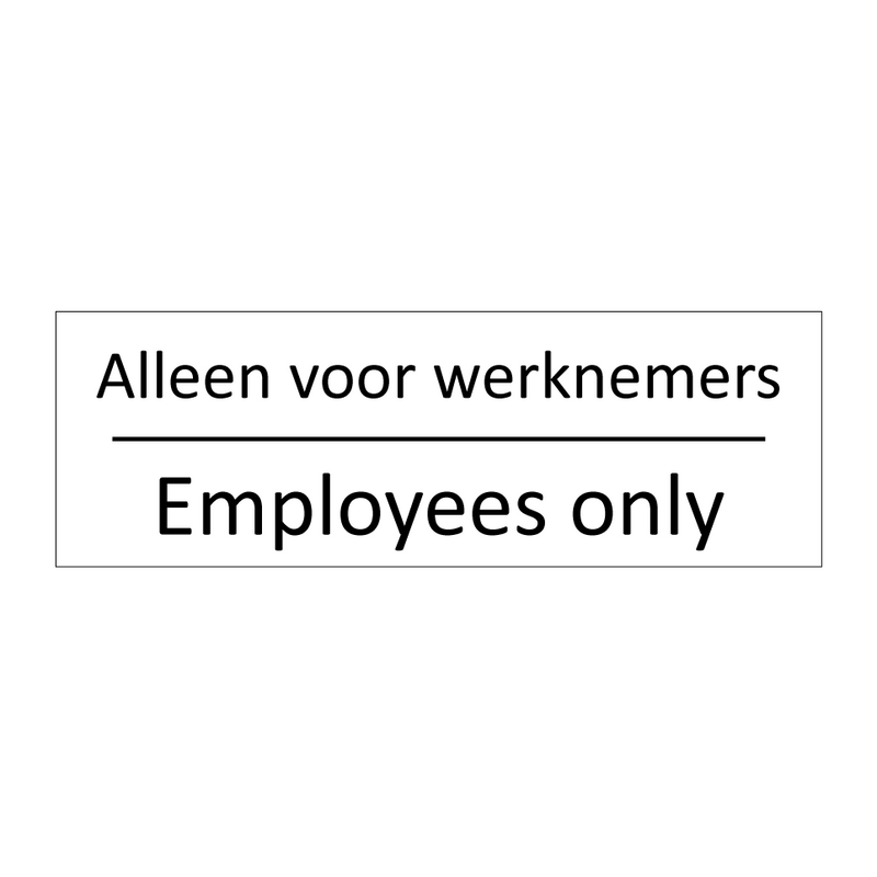 Alleen voor werknemers - Employees only & Alleen voor werknemers - Employees only