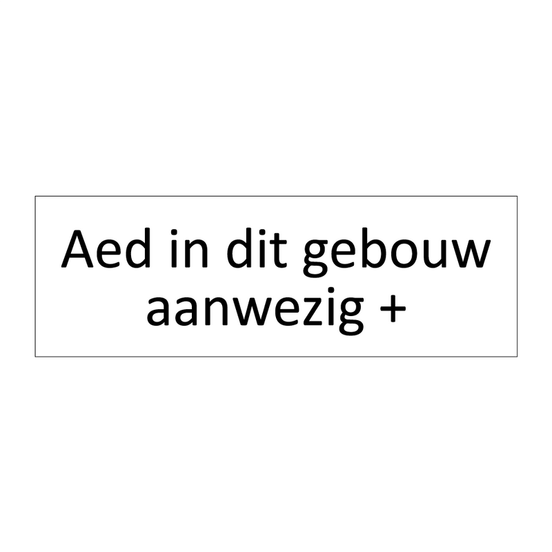 Aed in dit gebouw aanwezig + & Aed in dit gebouw aanwezig + & Aed in dit gebouw aanwezig +