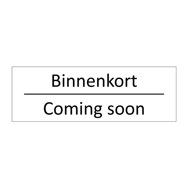 Binnenkort - Coming soon & Binnenkort - Coming soon & Binnenkort - Coming soon