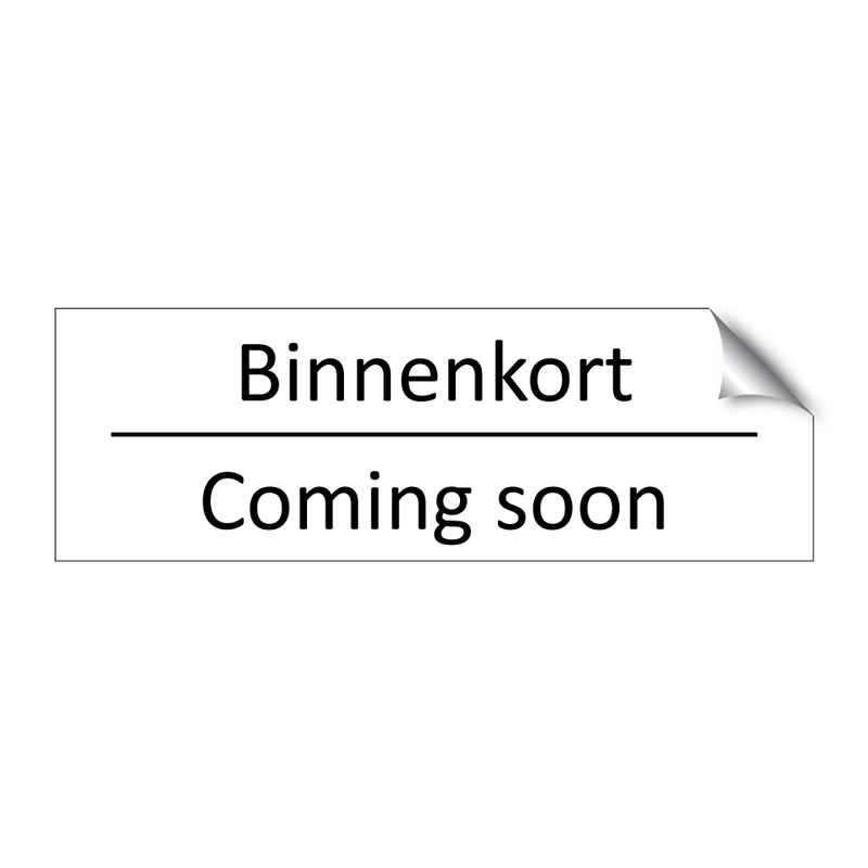 Binnenkort - Coming soon & Binnenkort - Coming soon & Binnenkort - Coming soon