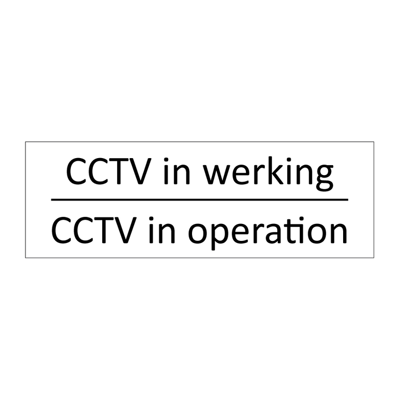 CCTV in werking - CCTV in operation & CCTV in werking - CCTV in operation