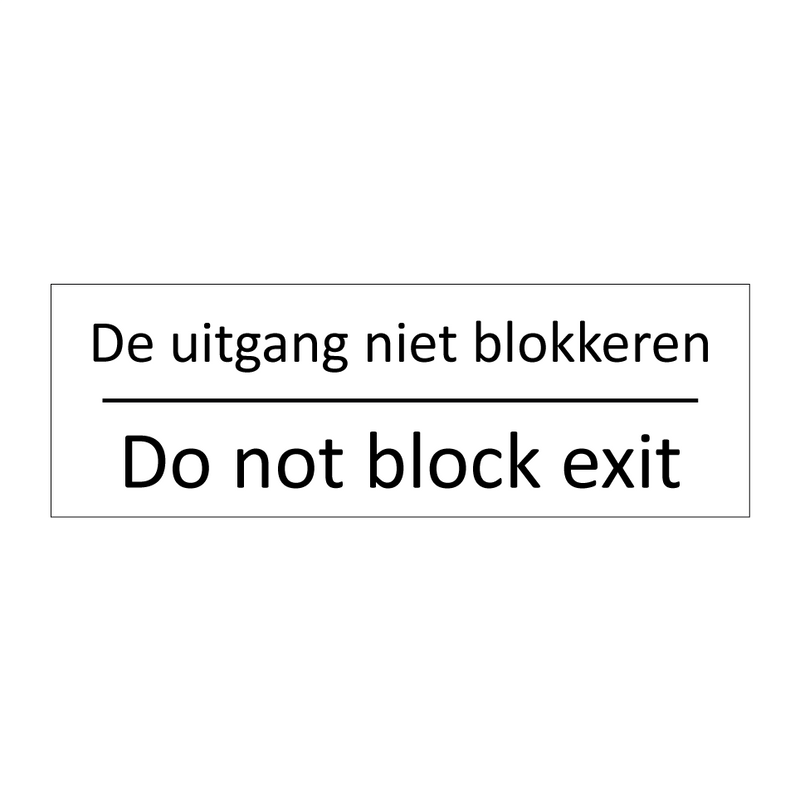 De uitgang niet blokkeren - Do not block exit & De uitgang niet blokkeren - Do not block exit