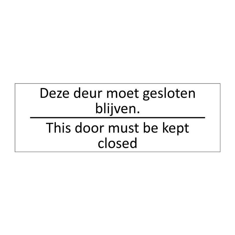 Deze deur moet gesloten blijven /…/ & Deze deur moet gesloten blijven /…/