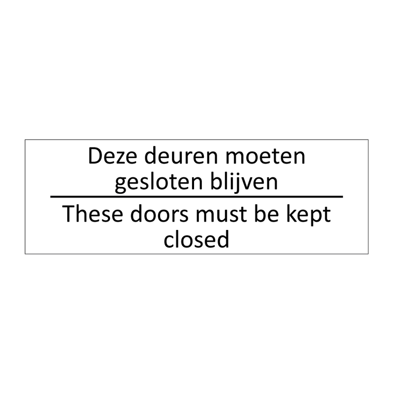 Deze deuren moeten gesloten blijven /…/ & Deze deuren moeten gesloten blijven /…/